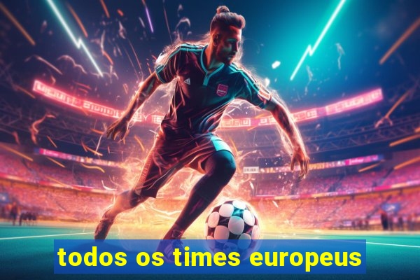 todos os times europeus